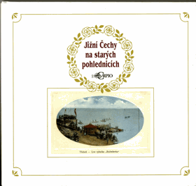 Jižní Čechy na starých pohlednicích - Südböhmen auf alten Ansichtskarten = Southern Bohemia ...