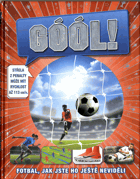 GÓÓL Fotbal, jak jste ho ještě neviděli