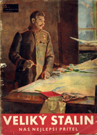 Veliký Stalin, náš nejlepší přítel