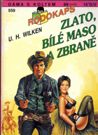 Zlato, bílé maso a zbraně