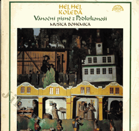 LP - Hej, hej, koleda - Vánoční písně z Podkrkonoší - Musica Bohemica