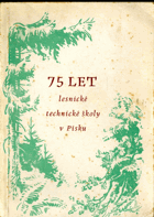 75 let lesnické technické školy v Písku