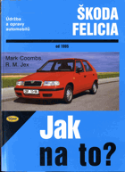 Údržba a opravy automobilů Škoda Felicia 1.3, 1.3MPi, 1.6MPi a 1.9 diesel od 1995