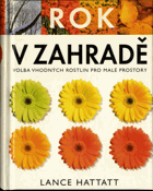 Rok v zahradě - volba vhodných rostlin pro malé prostory