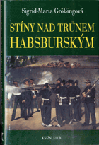 Stíny nad trůnem Habsburským