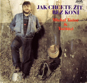 LP - Michal Tučný - Jak chcete žít bez koní