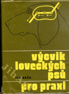 Výcvik loveckých psů pro praxi