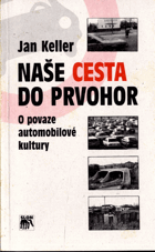 Naše cesta do prvohor - o povaze automobilové kultury