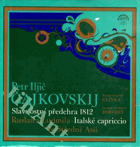 LP - Petr iljič Čajkovskij - Slavnostní předehra 1812