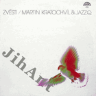 LP - Martin Kratochvíl a Jazz Q - Zvěsti