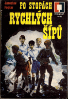Po stopách Rychlých šípů