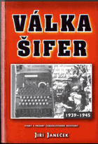 Válka šifer - výhry a prohry československé vojenské rozvědky (1939-1945)