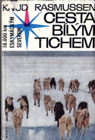 Cesta bílým tichem (18 000 kilometrů eskymáckým severem Ameriky)