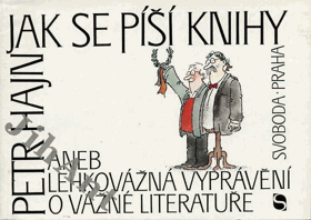 Jak se píší knihy, aneb, Lehkovážná vyprávění o vážné literatuře