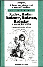 Jména Radek, Radim, Radomír, Radovan, Radoslav a jména jim blízká