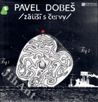 LP - Pavel Dobeš - Zátiší s červy