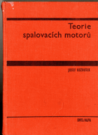 Teorie spalovacích motorů - Vysokošk. učebnice pro studenty strojních fakult vys. škol techn. ...
