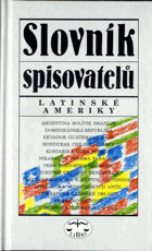 Slovník spisovatelů Latinské Ameriky - Argentina, Bolívie, Brazílie, Dominikánská republika