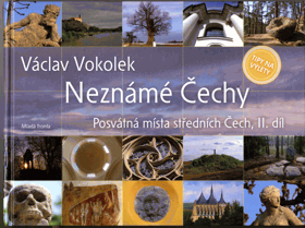 Neznámé Čechy - posvátná místa ... Čech II. díl