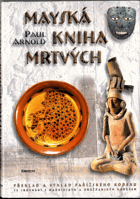 Mayská kniha mrtvých - rozluštění mayského písma