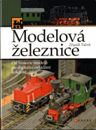 Modelová železnice Od historie modelů po digitální ovládání kolejiště