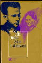 Sám u stmívání - básníkova korespondence s matkou, doplněná básněmi, prózou, výpisky z ...