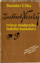 Jindřich Veselý - tvůrce moderního českého loutkářství
