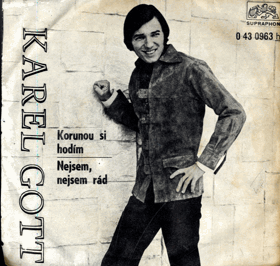SP - Karel Gott - Korunou si hodím, Nejsem, nejsem rád