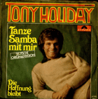 SP - Tony Holiday - Tanze Samba mit mir, Die Hoffnung bleibt