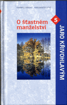 O šťastném manželství s Jaro Křivohlavým