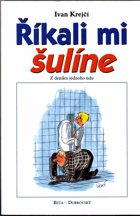 Říkali mi šulíne - z deníku jednoho údu