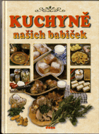 Recepty naší rodiny. 11. ročník, Kuchařka - kuchyně našich babiček