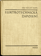 Elektrotechnická zapojení - Určeno též stud. odb. škol a kursů
