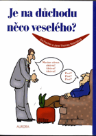 Je na důchodu něco veselého?