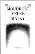 Moudrost Velké matky - (vnitřní hlas)