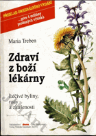 Zdraví z boží lékárny - léčivé byliny, rady a zkušenosti