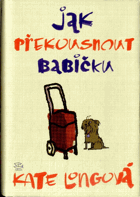 Jak překousnout babičku