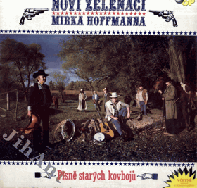 LP - Noví Zelenáči Mirka Hoffmanna - Písně starých kovbojů
