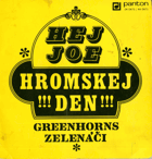 SP - Greenhorns - Hej Joe, Hromskej den