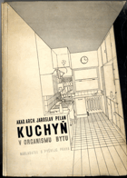 Kuchyň v organismu bytu - Pojednání o kuchyni a kuchyňské práci s hlediska disposičního, ...