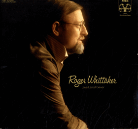 LP - Roger Whittaker - Love Lasts Forever