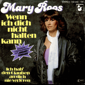 SP - Mary Roos - Wenn ich dich nicht halten kann, Ich hab' den Glauben an dich nie verloren