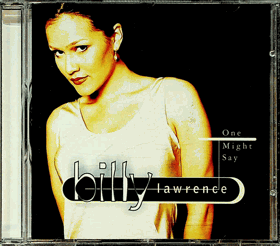 CD - Billy Lawrence - One Might Say