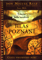 Hlas poznání Cesta vnitřního míru - Toltécká kniha moudrosti
