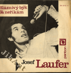SP -  Josef Laufer ‎– Bláznivý býk, Já neříkám