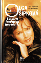 Olga Šípková - láska jménem aerobik