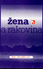 Žena a rakovina - Gynekolog radí ženám, jak se chránit před rakovinou
