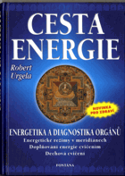 Cesta energie - energetické režimy v meridiánech, dechová cvičení, zákonitosti rozvoje ...