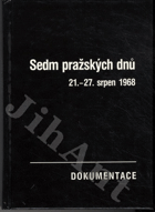 Sedm pražských dnů 21. - 27. srpen 1968