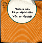 SP - Václav Neckář - Mýdlový princ, Pár prostých řádků